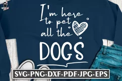 I'm Here To Pet All The Dogs | Funny Dog Lovers SVG Product Image 2