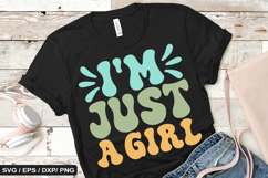 I m Just A Girl - Positive SVG Design Product Image 1