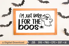 I'm Just Here for the Boos Sign SVG, Farmhouse Halloween Product Image 1