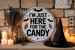 I&#039;m Just Here For The Candy SVG File | Halloween Round Sign Product Image 3