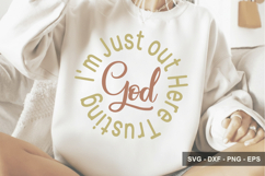 I'm Just out Here Trusting God - Christian Design - Bible Product Image 1