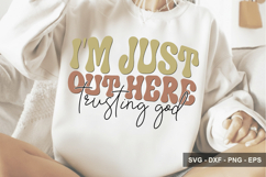 I'm Just out Here Trusting God - Christian Design - Bible Product Image 1