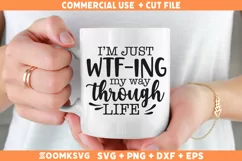 I'm just wtf-ing my way through life SVG, Funny quote SVG Product Image 2