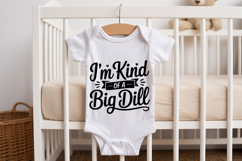 I&#039;m Kind of a Big Dill SVG | Baby SVG | Newborn SVG Product Image 2