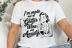 I'm Made Out Of Glitter Wine And Anxiety SVG Product Image 5