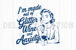 I&#039;m Made Out Of Glitter Wine And Anxiety SVG Product Image 2