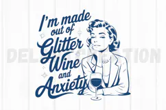 I'm Made Out Of Glitter Wine And Anxiety SVG Product Image 2