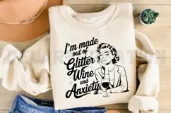 I'm Made Out Of Glitter Wine And Anxiety SVG Product Image 4