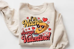 I’m Nacho Average Valentine Sublimation PNG Design Product Image 3