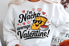 I’m Nacho Average Valentine Sublimation PNG Design Product Image 2