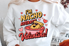 I’m Nacho Average Valentine Sublimation PNG Design Product Image 1