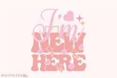 I’m New Here Baby Girl SVG T-shirt Design Product Image 1