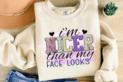 I'm Nicer Than My Face Looks Sublimation PNG Product Image 2