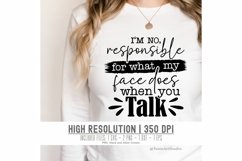 Sarcastic Svg: I'm No Responsible For What My Face Does Svg Product Image 2