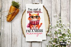 I&#039;m not a dish towel, I&#039;m a mess manager PNG Product Image 1