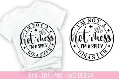 I&#039;m not a hot mess, I&#039;m a spicy disaster SVG - Sarcastic Quo Product Image 1