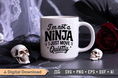 I&#039;m Not A Ninja I Just Move Quietly SVG File | Halloween SVG Product Image 2