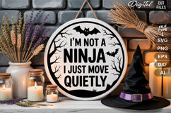 I&#039;m Not A Ninja I Just Move Quietly SVG | Halloween Sign SVG Product Image 2