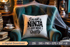 I&#039;m Not A Ninja I Just Move Quietly SVG File | Halloween SVG Product Image 3