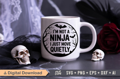 I&#039;m Not A Ninja I Just Move Quietly SVG | Halloween Sign SVG Product Image 5