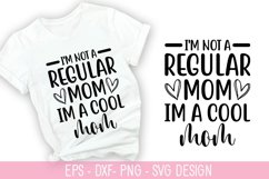 I'm not a regular mom, I'm SVG - Sarcastic Quotes Design Product Image 1