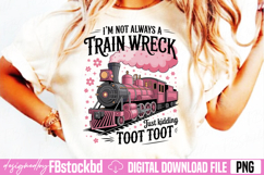 I'm Not Always A Train Wreck Just Kidding PNG Product Image 3