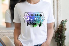 I'm Not Always Sarcastic Sublimation PNG Product Image 2