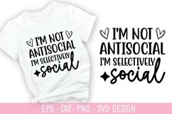 I&#039;m not antisocial, I&#039;m SVG - Sarcastic Quotes Design Product Image 1