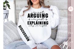 I&#039;m not arguing I&#039;m just explaining why I&#039;m right Sleeve SVG Product Image 1