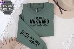 I&#039;m not awkward I&#039;m just limited edition Sleeve SVG Product Image 2