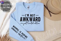 I&#039;m not awkward I&#039;m just limited edition Sleeve SVG Product Image 3
