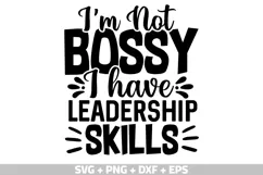 Sarcastic SVG, I'm Not Bossy I Have Leadership Skills SVG Product Image 1