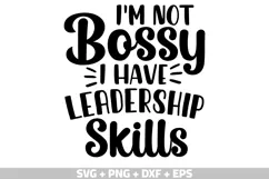 Sarcastic SVG, I'm Not Bossy I Have Leadership Skills SVG Product Image 1