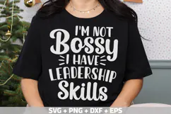 Sarcastic SVG, I'm Not Bossy I Have Leadership Skills SVG Product Image 3