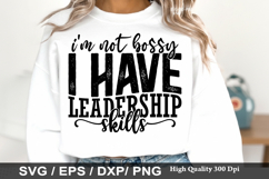 I'm Not Bossy I Have Leadership - Sassy SVG Design Product Image 1