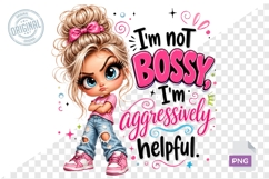 I'm Not Bossy, I'm Aggressively Helpful Girl PNG Design Product Image 1