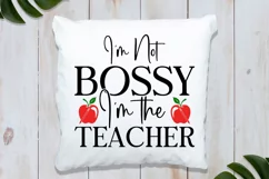 I'm Not Bossy I'm the Teacher SVG , Teacher Quotes SVG Product Image 3