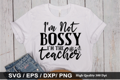 i&#039;m not bossy i&#039;m the teacher SVG - Teacher Design Product Image 1