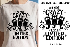 I'm Not Crazy I Am A Limited Edition Funny Cat SVG Product Image 1