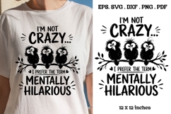 I'm Not Crazy I Prefer Mentally Hilarious Funny Crow SVG Product Image 1