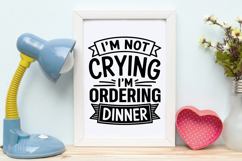 I&#039;m Not Crying I&#039;m Ordering Dinner SVG | Baby SVG | Newborn Product Image 4