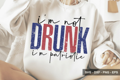 I’m Not Drunk I’m Patriotic - 4th Of July Design Product Image 1