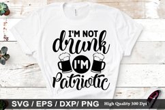 I&#039;m not drunk i&#039;m patriotic SVG - 4th Of July Design Product Image 1