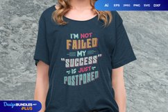 I'm Not Failed, My Success is Just Postponed SVG Product Image 1