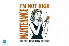 I'm Not High-maintenance PNG, Trendy Retro Housewife Design Product Image 1