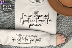 I&#039;m not impatient I just can&#039;t wait for patience Sleeve SVG Product Image 3