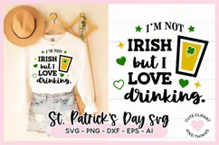 St Patrick's Day SVG | I'm Not Irish But I Love Drinking SVG Product Image 1