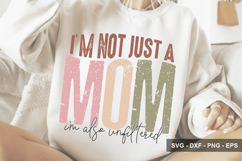 I’m Not Just a Mom I’m Also Unfiltered - Mother's Day Design Product Image 1