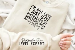 I'm Not Late I Just Got Sleeve SVG, Funny SVG Design Product Image 2