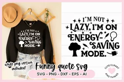 Funny SVG Quote - I'm Not Lazy I'm On Energy Saving Mode SVG Product Image 1
